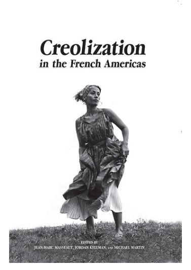 Creolization in the French Americas: Shackles of Memory