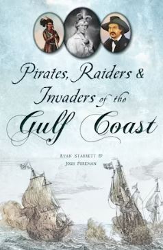 Pirates, Raiders & Invaders of the Gulf Coast