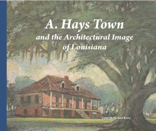 A. Hays Town and the Architectural Image of Louisiana – 1850 House ...